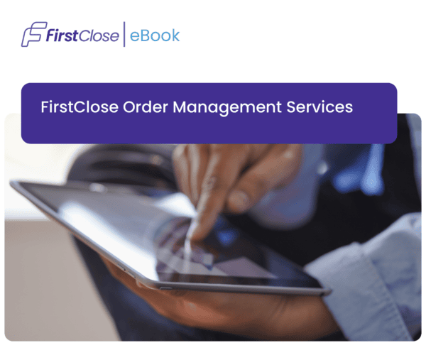 FirstClose eBook: Order Management Services